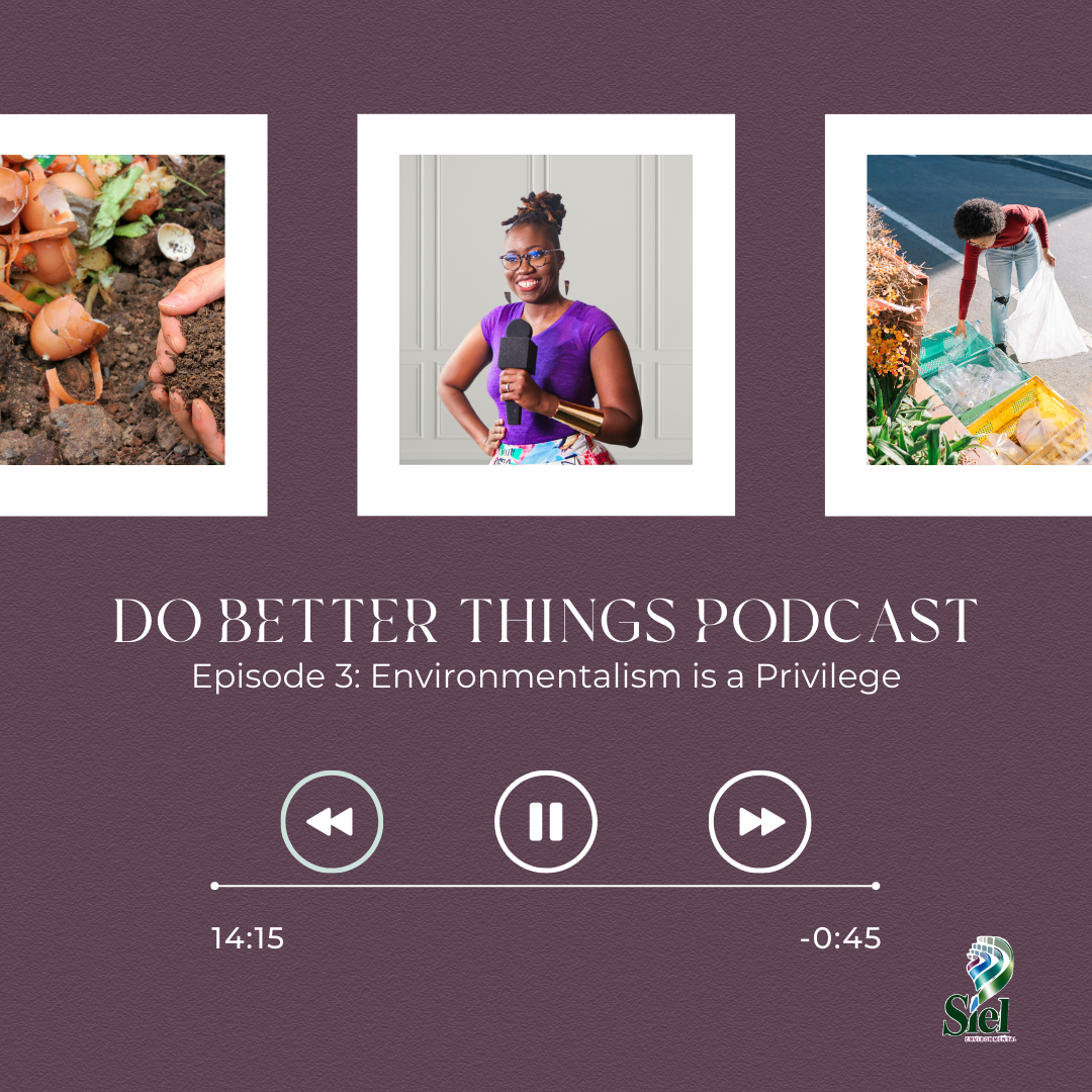 Episode 3: Environmentalism is a Privilege